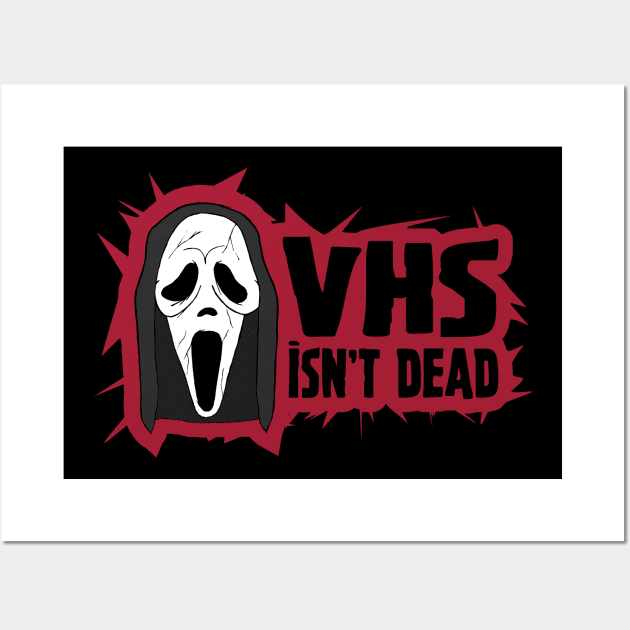 Vhs isn't DEAD Wall Art by vhsisntdead